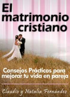   El Matrimonio Cristiano by Claudio y Natalia 