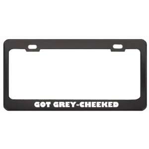 Got Grey Cheeked Magabey? Animals Pets Black Metal License Plate Frame 