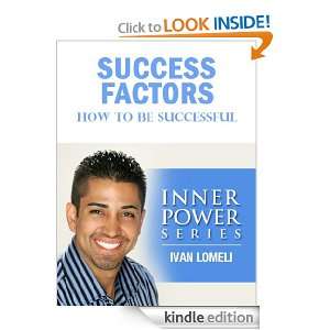 SUCCESS FACTORS How To Be Successful (INNER POWER SERIES) Ivan 