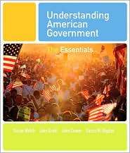 Understanding American Government The Essentials, (0495501174), Susan 