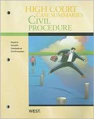High Court Case Summaries on Civil Procedure, Keyed to Yeazell, 7th 