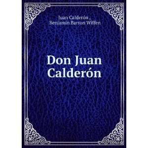    Benjamin Barron Wiffen Juan CalderÃ³n   Books