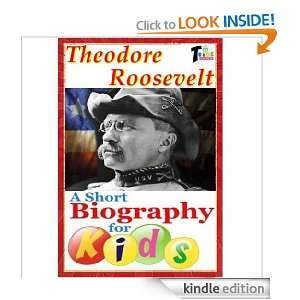 Theodore Roosevelt   A Short Biography for Kids T. Kids Books  