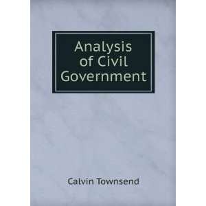  Analysis of Civil Government Calvin Townsend Books