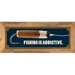    WestWater Products Fishing Is Addictive Poster