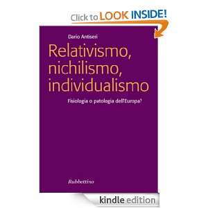 Relativismo, nichilismo, individualismo Fisiologia o patologia dell 