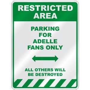   PARKING FOR ADELLE FANS ONLY  PARKING SIGN