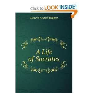 A Life of Socrates Gustav Friedrich Wiggers Books