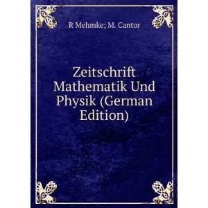   Mathematik Und Physik (German Edition) R Mehmke; M. Cantor Books
