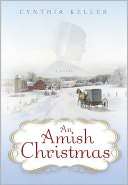   An Amish Christmas by Cynthia Keller, Random House 