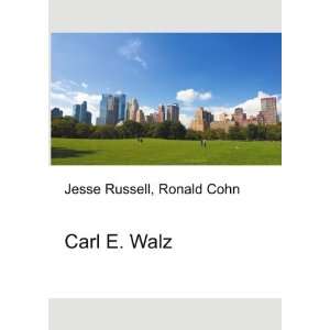  Carl E. Walz Ronald Cohn Jesse Russell Books