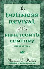 Holiness Revival Of The Nineteenth Century, (0810831554), Melvin E 