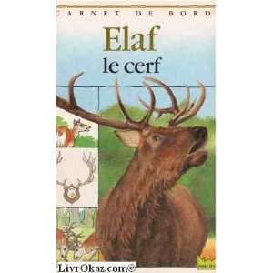  Elaf, le cerf (9782010195723) Christine Lazier Books