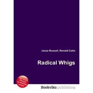 Radical Whigs Ronald Cohn Jesse Russell Books