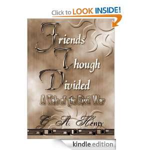 Friends Though Divided G. A Henty  Kindle Store