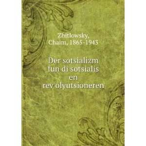   sotsialis en revÌ£olyutsioneren Chaim, 1865 1943 Zhitlowsky Books