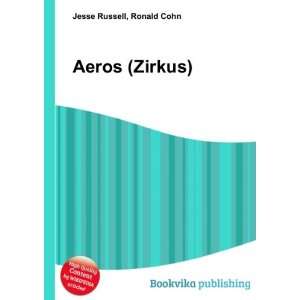 Aeros (Zirkus) Ronald Cohn Jesse Russell  Books