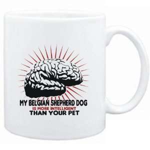 Mug White  MY Belgian Shepherd Dog IS MORE INTELLIGENT THAN YOUR PET 