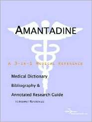 Amantadine A Medical Dictionary, Bibliography, and Annotated Research 