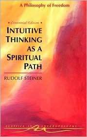 Intuitive Thinking as a Spiritual Path, (088010385X), Rudolf Steiner 