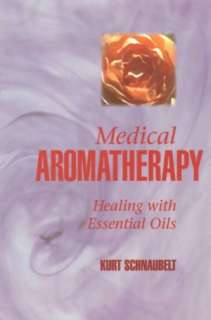  Medical Aromatherapy Healing with Essential Oils by 
