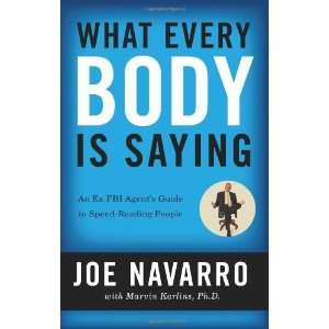  What Every BODY is Saying An Ex FBI Agents Guide to 