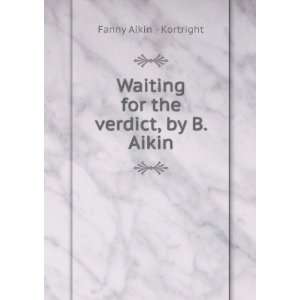  Waiting for the verdict, by B. Aikin Fanny Aikin   Kortright Books