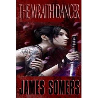 The Wraith Dancer (The Serpent Kings Saga #2) by James Somers (Nov 26 