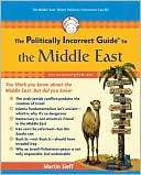   The Politically Incorrect Guide to the Middle East by 