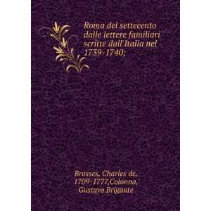   1740; Charles de, 1709 1777,Colonna, Gustavo Brigante Brosses Books