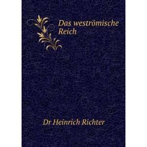  Das westrÃ¶mische Reich Dr Heinrich Richter Books