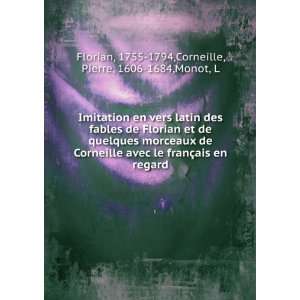   regard 1755 1794,Corneille, Pierre, 1606 1684,Monot, L Florian Books