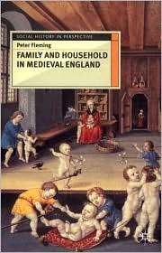 Family and Household in Medieval England, (0333610792), Peter Fleming 