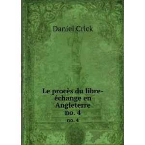   du libre Ã©change en Angleterre. no. 4 Daniel Crick Books