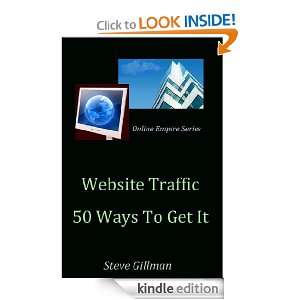 Website Traffic   50 Ways To Get It (Online Empire Series) Steve 