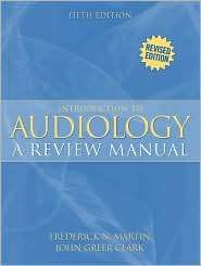 Introduction to Audiology A Review Manual, (0205333516), FrederickN 