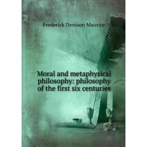  of the first six centuries Frederick Denison Maurice Books
