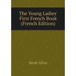   Young Ladies First French Book (French Edition) RenÃ© Aliva Books