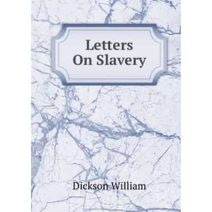  Letters On Slavery Dickson William Books