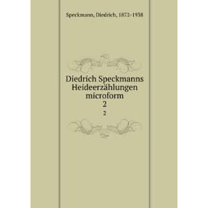   HeideerzÃ¤hlungen microform. 2 Diedrich, 1872 1938 Speckmann Books