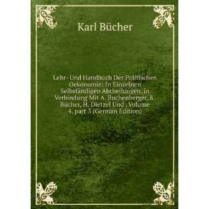   Dietzel Und . Volume 4,Â part 3 (German Edition) Karl BÃ¼cher