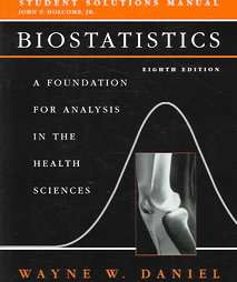 Biostatistics A Foundation for Analysis in the Health Sciences by 