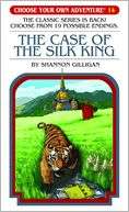 The Case of the Silk King Shannon Gilligan