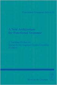 New Architecture for Functional Grammar, (3110173565), J. Lachlan 