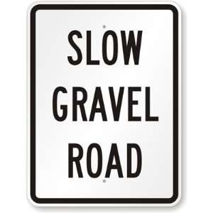 Slow Gravel Road Aluminum Sign, 24 x 18