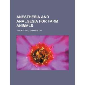  Anesthesia and analgesia for farm animals January 1987 