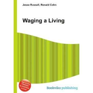  Waging a Living Ronald Cohn Jesse Russell Books