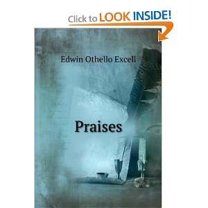  Praises Edwin Othello Excell Books