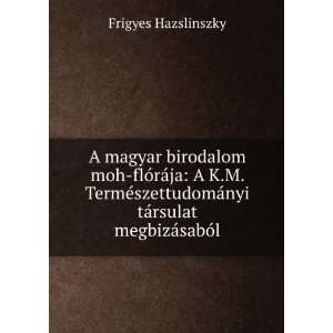  A Magyar Birodalom ZuzmÃ³ FlÃ³rÃ¡ja A Kir. Magyar 