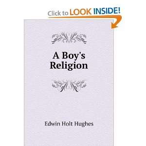  A Boys Religion Edwin Holt Hughes Books